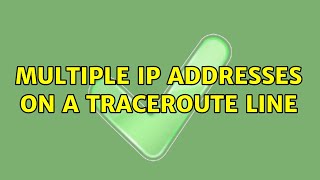 Multiple IP Addresses on a Traceroute Line (2 Solutions!!)