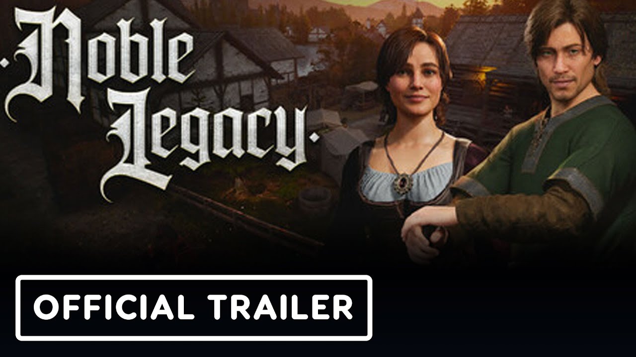 Noble Legacy - Official Gameplay Trailer