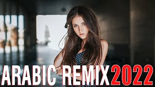 Arabic Remix 🔥 Best Arabic Remix 2022 | New Songs Arabic Mix | Music Arabic House Mix 2022