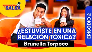 ¿BRUNELLA TORPOCO ESTUVO EN UNA RELACIÓN TÓXICA?