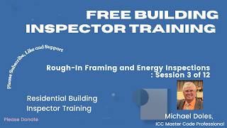 Free Building Inspector Training. Session 3 of 12. Rough-In Framing. Please support this work!