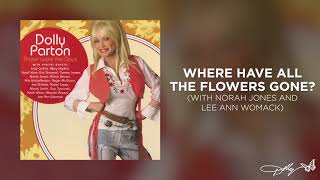 Video thumbnail of "Dolly Parton - Where Have All the Flowers Gone? (Audio)"