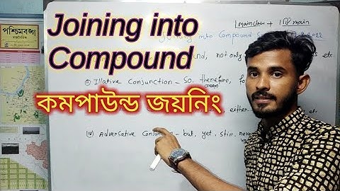 Joining into Compound Sentence using conjunction-Cumulative//Illative/alternative/adversative