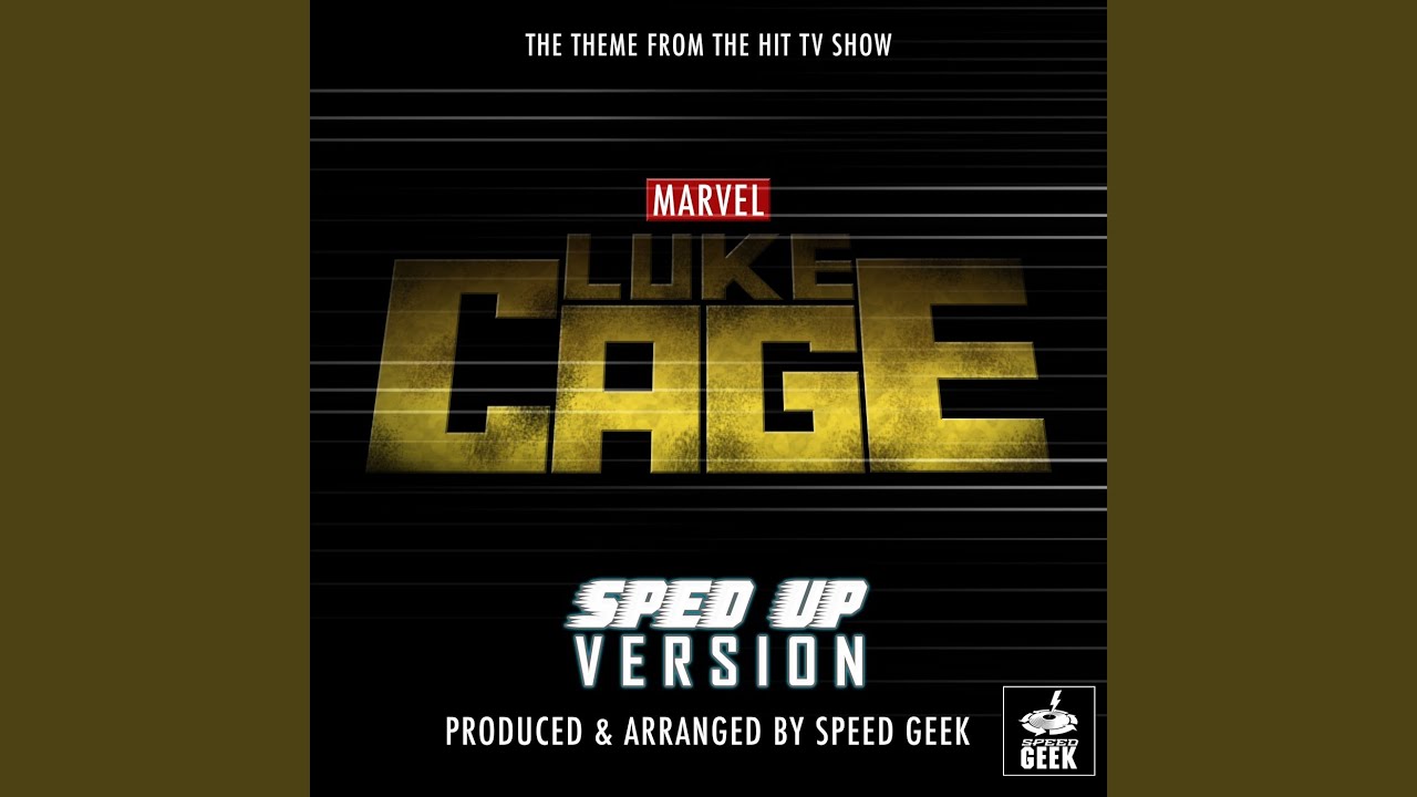 Luke Cage Main Title Theme (From ''Luke Cage'') (Sped Up)