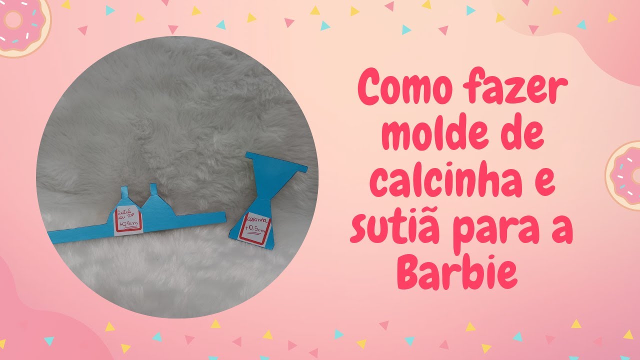 Como fazer molde de calcinha e sutiã para a Barbie.