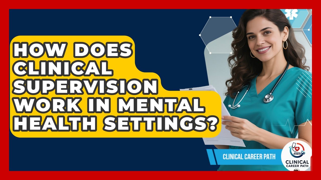 How Does Clinical Supervision Work in Mental Health Settings ...