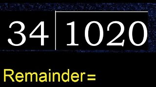 Divide 1020 by 34 , remainder . Division with 2 Digit Divisors . How to do