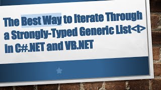 Famous The Best Way to Iterate Through a Strongly-Typed Generic List T  in C#.NET and VB.NET Wealth