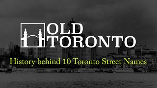 History behind 10 Toronto street names