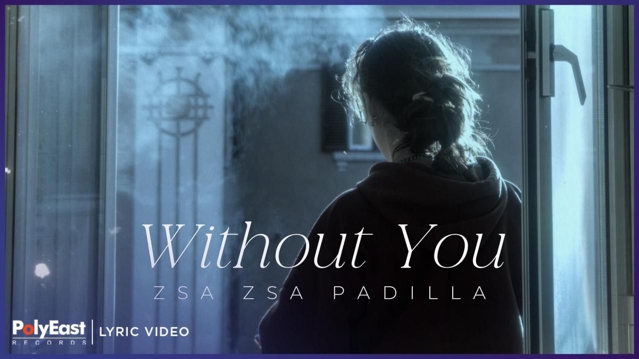 Watch Zsa Zsa Padilla - Without You | Lyric Video on YouTube Watch Zsa Zsa Padilla - Without You | Lyric Video on YouTube