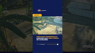 Delincuentes intimidadaron a empleadas para robar el dinero del combustible | Oro Noticias