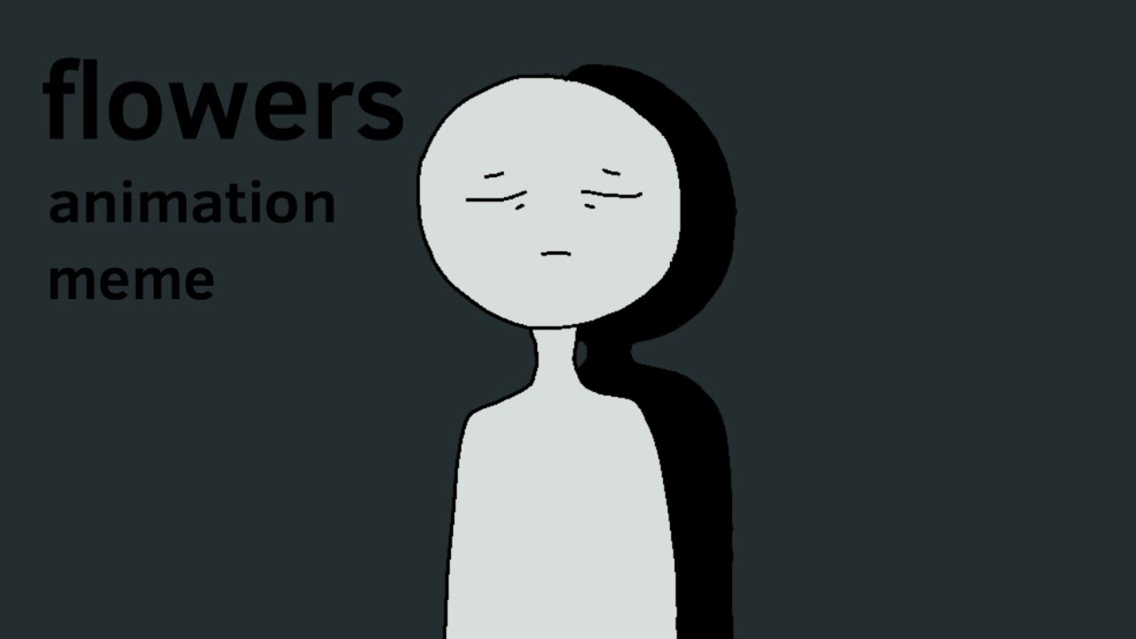 flowers Animation meme YouTube