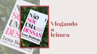 NÃO SOU UMA DESSAS - LENA DUNHAM | CanalNoSitedaNay
