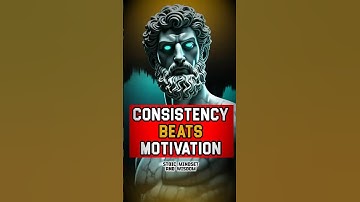 Consistency Over Motivation | Stoicism #stoicism