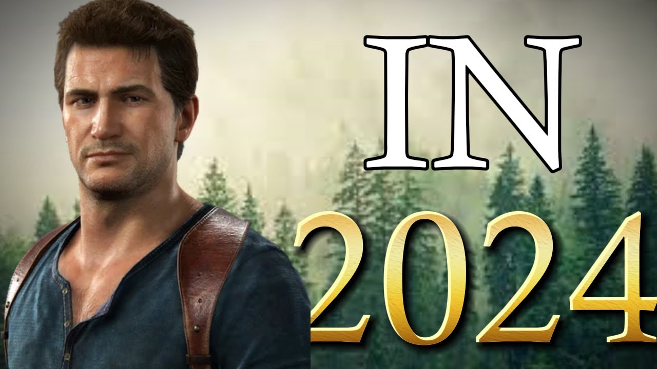 UNCHARTED 4 In 2024