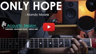 Only hope - Mandy Moore | Acoustic Karaoke / Minus One