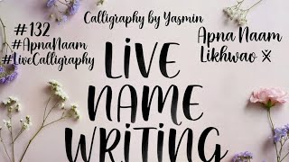 #132 🔴 LIVE Calligraphy ✨ Artistic Soothing Apna Naam | Gentle Real Time Name Flow #live screenshot 1