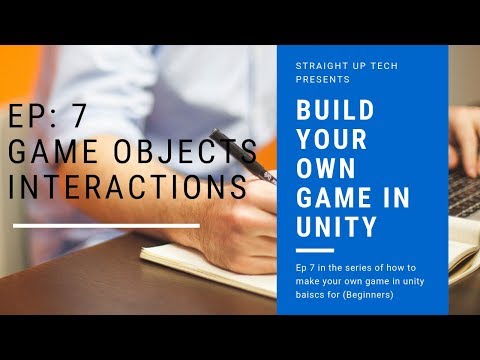 How to make Video Game in Unity: Ep 7 Game Object Interaction