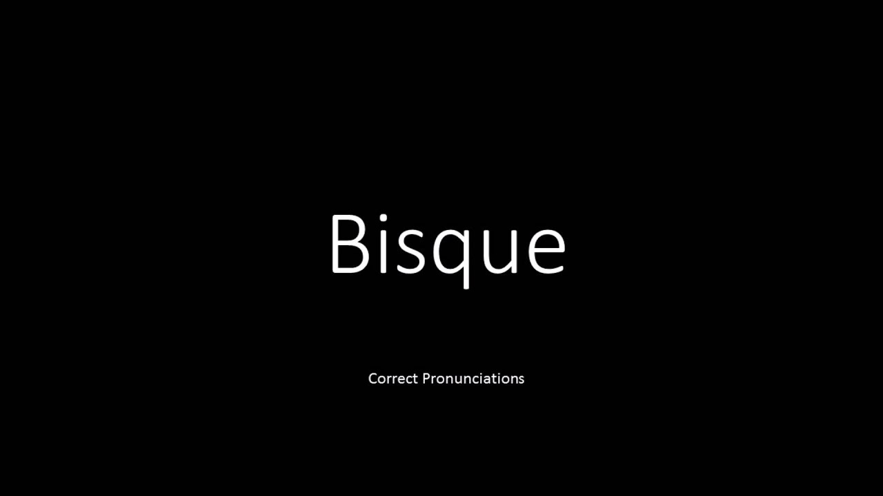 How To Pronounce Bisque YouTube