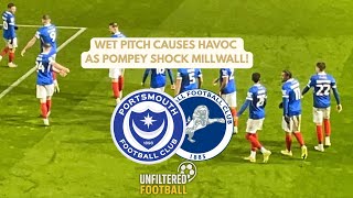 WET PITCH CAUSES HAVOC AS POMPEY SHOCK MILLWALL!|Unfiltered Football Ep. 21 - Portsmouth vs Millwall