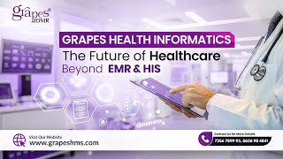 GRAPES Health Informatics: Building the Future of Healthcare Digitalisation Beyond EMR & HIS