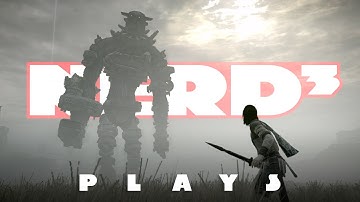 Nerd³ Plays... Shadow Of The Colossus (The Blasphemous Remake)