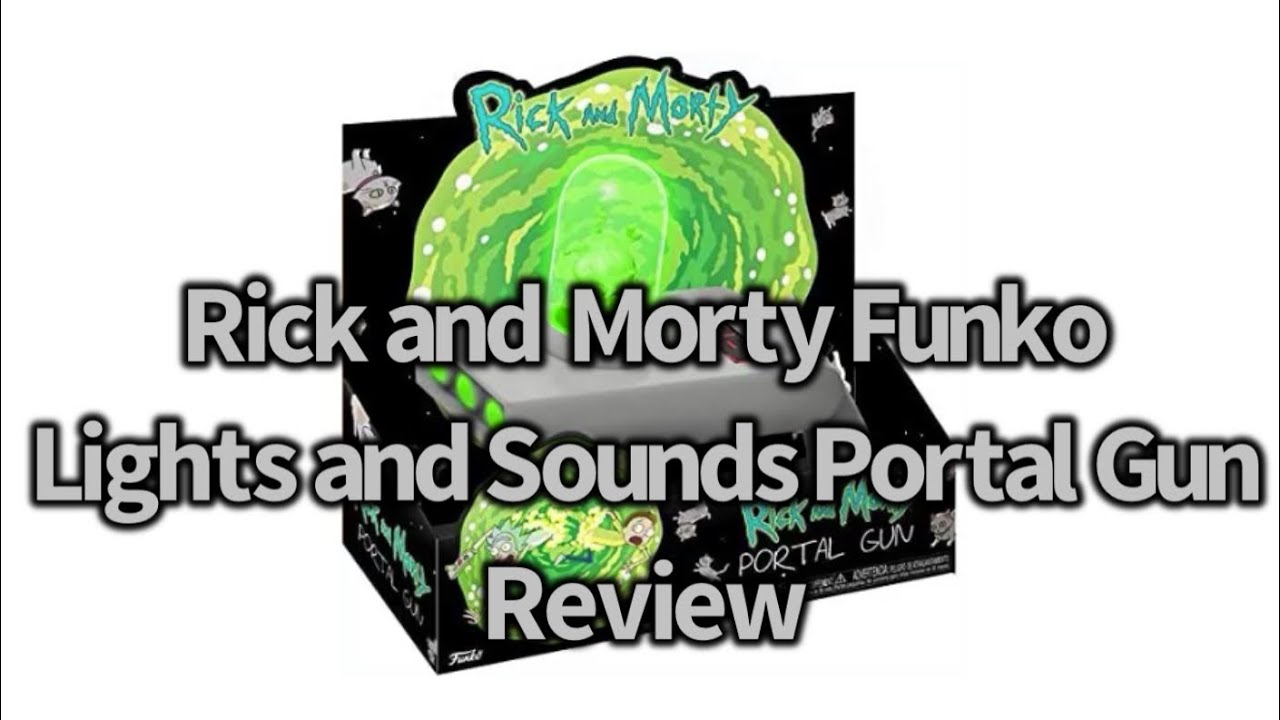 Rick and Morty Funko Lights and Sounds Portal Gun Review