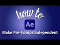 Gambar cover How to make pre-comps independent in Adobe After Effects
