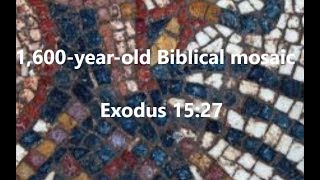 1,600-year-old Biblical mosaic discovered in Israel -The  Exodus 15:27