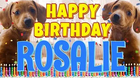 Happy Birthday Rosalie! ( Funny Talking Dogs ) Wha...