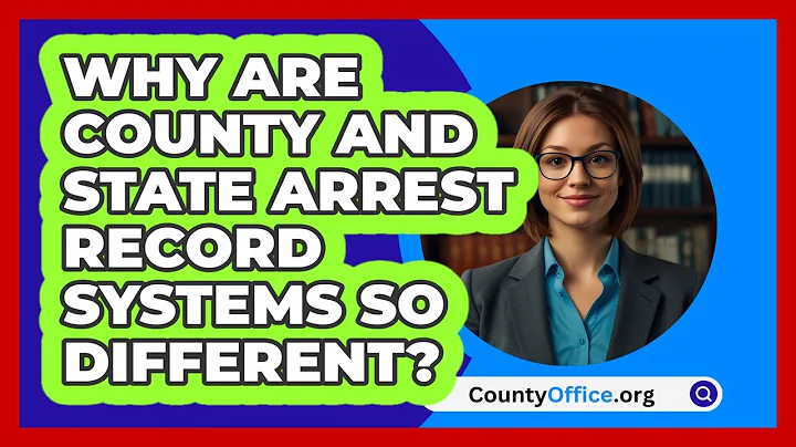 Why Are County And State Arrest Record Systems So Different? - CountyOffice.org