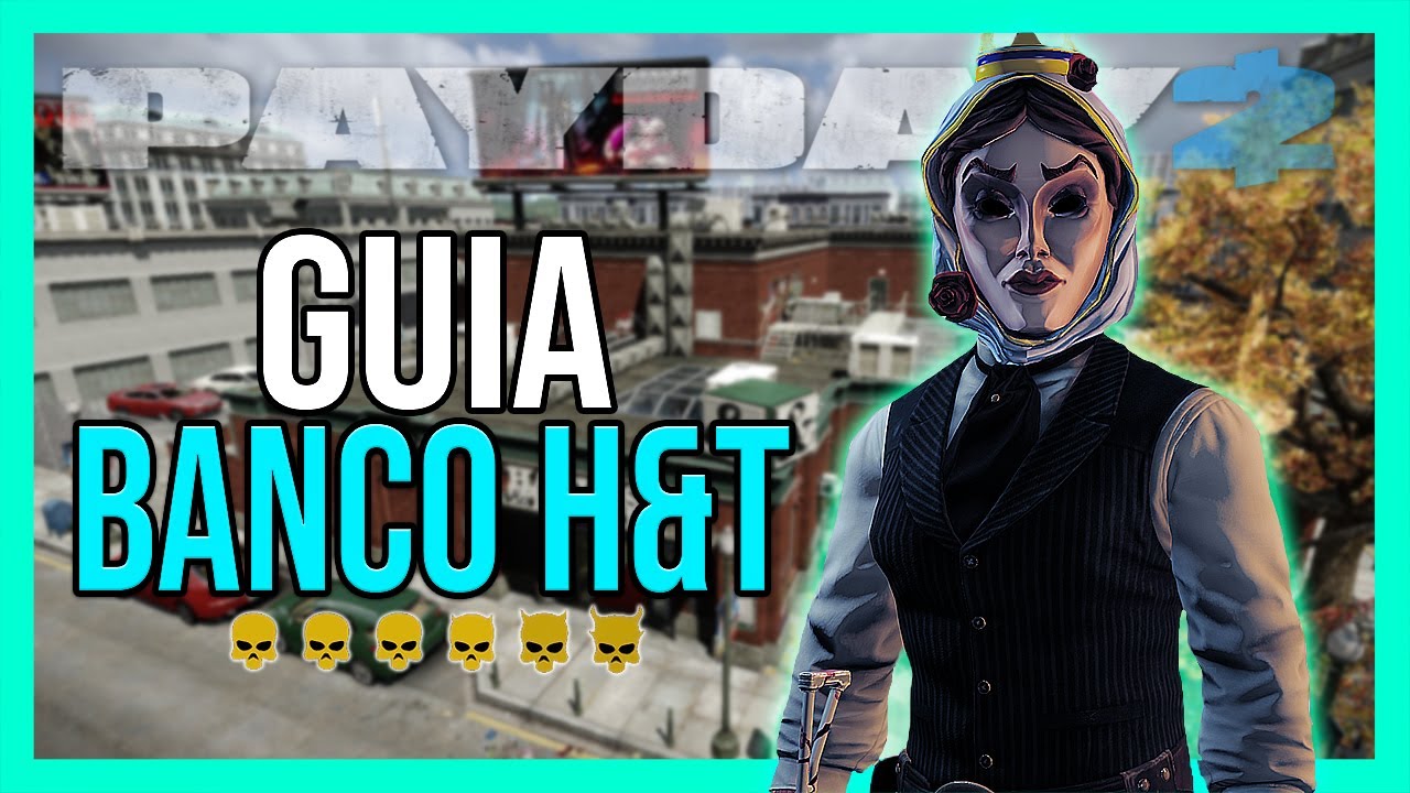 💰GUIA COMPLETA BANCO H&T SIGILO | PAYDAY 2