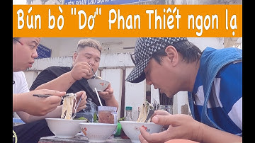 Bún bò "Dơ" Phan Thiết dơ không? | Món lạ không đụng hàng | Sợ gì, ngon mà | Chú Muối Tiêu - Vlog55