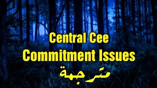 Central Cee - Commitment Issues مترجمة للعربية