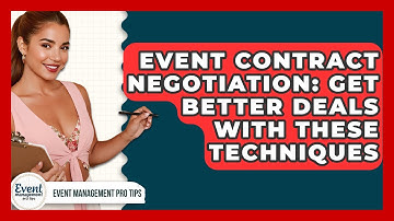 Event Contract Negotiation: Get Better Deals With These Techniques - Event Management Pro Tips