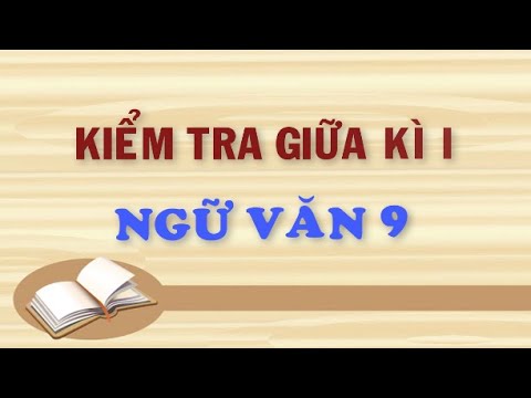 Đề thi môn ngữ văn lớp 9 học kì 1 | Đề kiểm tra giữa học kì 1 môn Ngữ văn lớp 9 năm 2020 – 2021.