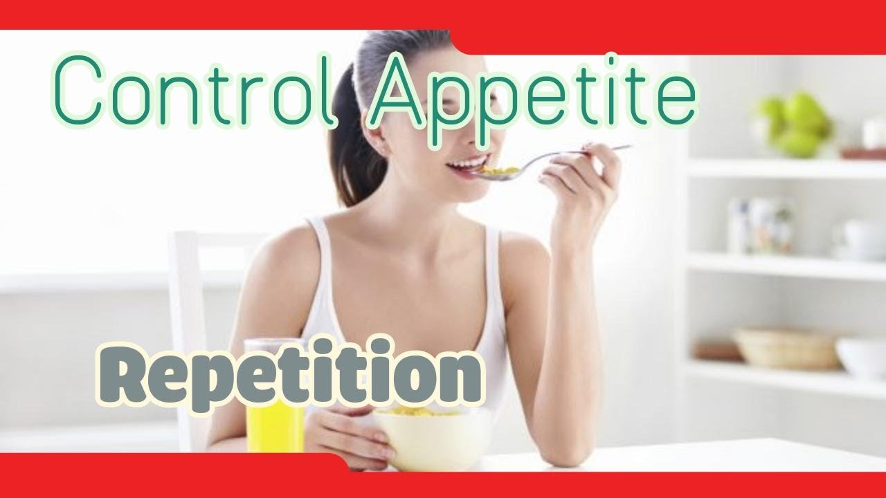 Control Your Appetite with Repetition YouTube