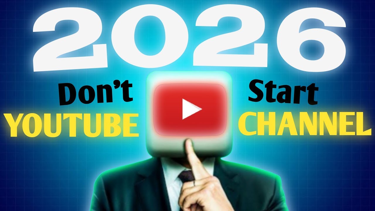 DON'T Start YouTube channel 2026 How to make YouTube channel 