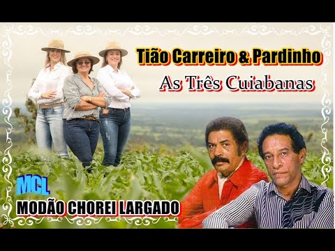 TIÃO CARREIRO E PARDINHO AS TRÊS CUIABANAS - YouTube