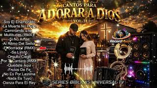 Cantos Para Adorar A Dios Vol.31