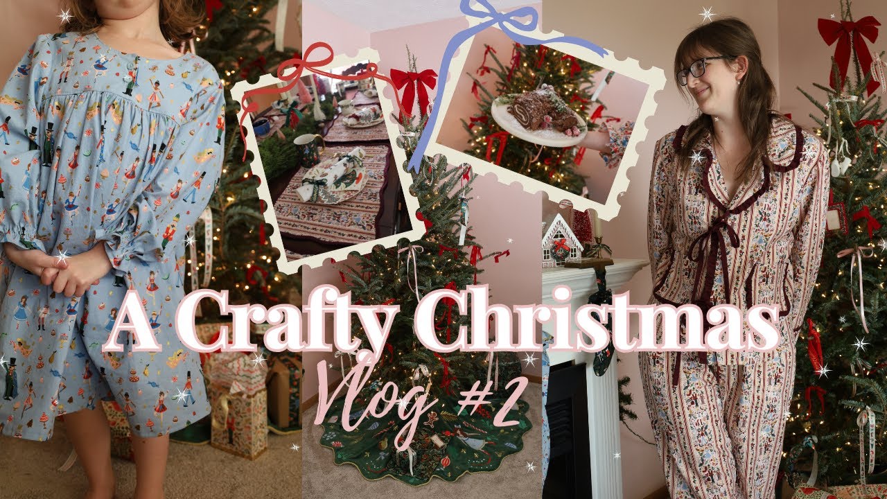 A Crafty Christmas Vlog #2: Hosting a Christmas Party & Sewing Hill House Inspired Pajamas! 🩰 🧵 