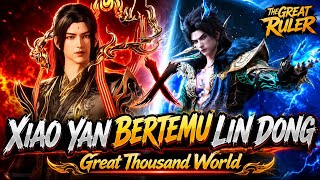 Momen Epik Xiao Yan Bertemu Lin Dong di Great Thousand World | BTTH &amp; Martial Universe