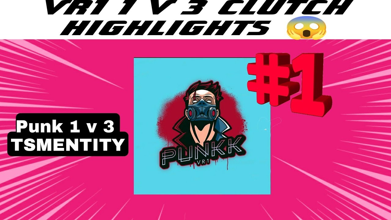 VR1 PUNK 1V3 CLUTCH TSMENTITY |  PUNK CLUTCH IN SCRIMS | PUNK HIGHLIGHTS | HIGHLIGHT VIDEO 