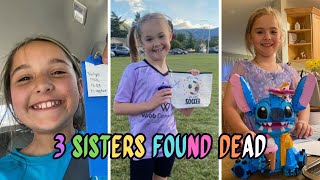 3 SISTERS FOUND DEAD
