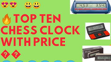 TOP TEN CHESS CLOCK😍😍
