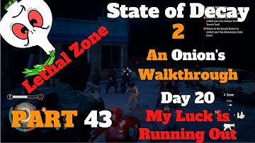 State of Decay 2: A LETHAL WALKTHROUGH PART 43// NO BOONS// MY LUCK IS RUNNING OUT
