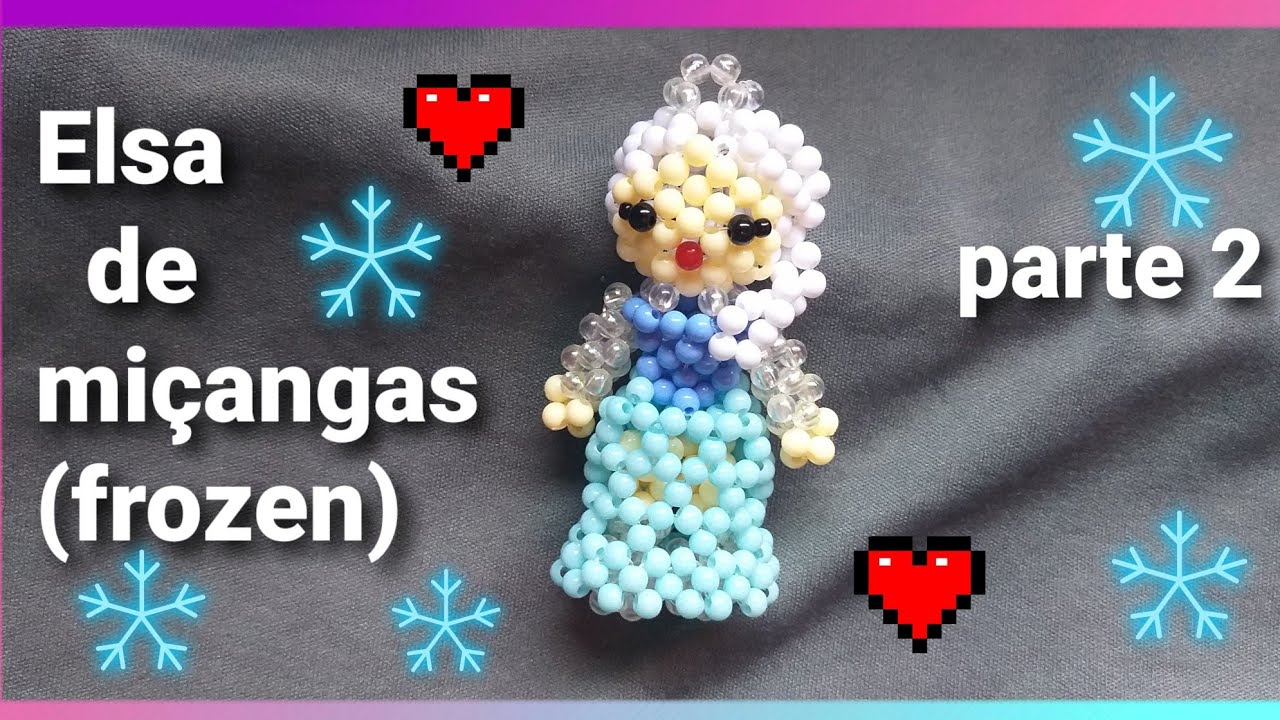 Elsa (frozen) de miçangas (parte 2 )
