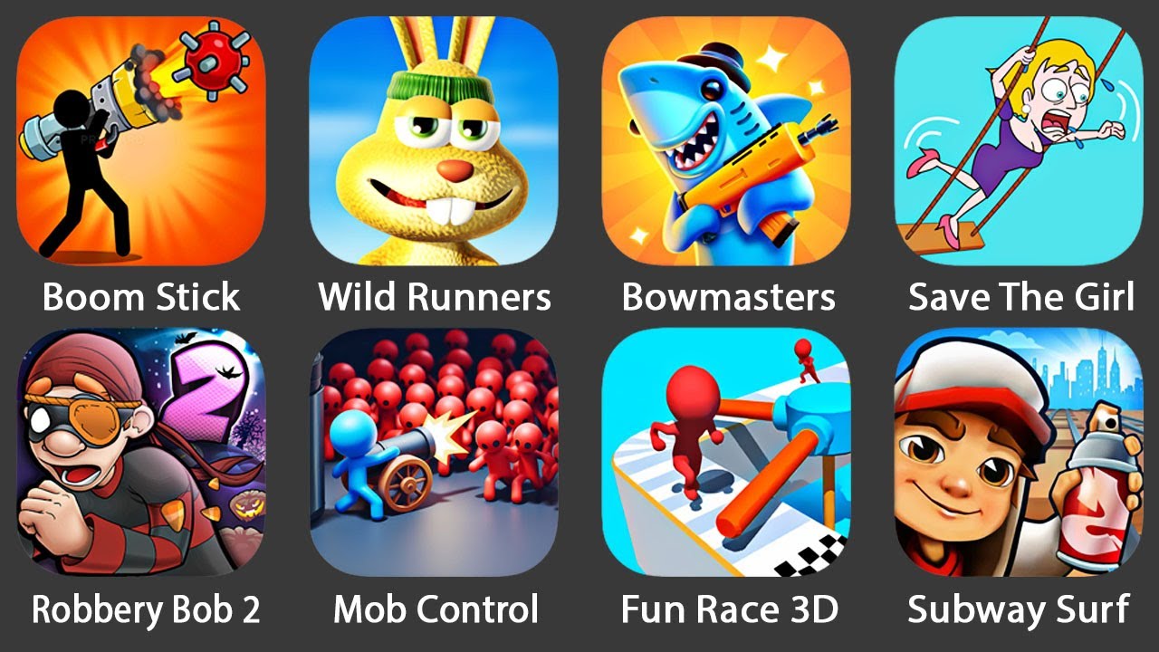 Boom Stick,Wild Runners,Bowmasters,Save The Girl,Robbery Bob 2,Mob Control,Fun Race 3D,Subway Surf