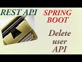 Part 7 | Delete user API Implementation | How to develop REST API using Springboot