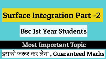 L- 09| Surface integration Part -2 | Bsc 1st year | vector analysis | Kumaun university